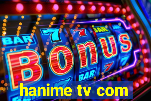 hanime tv com